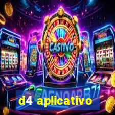 d4 aplicativo